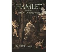 Rhodri Lewis Hamlet and the Vision of Darkness (Tascabile)
