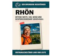 Rhön: Offene Weite, viel Wind und Gesprächsbedarf gegen Null. Der erfundene Reiseführer