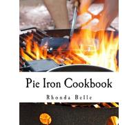 Rhonda Belle Pie Iron Cookbook (Tascabile) 60 Super Recipes