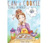 Rhonda Bolling Can a Cookie Change the World? (Copertina rigida)
