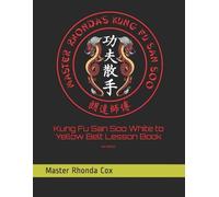 Rhonda Cox Kung Fu San Soo White to Yellow Belt Lesson Book (Tascabile)