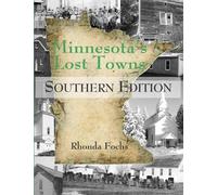 Rhonda Fochs Minnesota's Lost Towns Southern Edition Volume 4 (Tascabile)