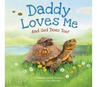 Rhonda Gowler Greene Daddy Loves Me: And God Does Too (Libro di cartone)