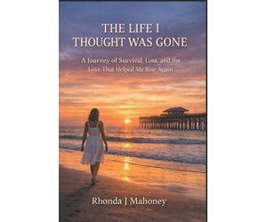 Rhonda J Mahoney The Life I Thought Was Gone (Tascabile)