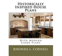 Rhonda L Cornel Historically Inspired House Plans with Modern Floor (Tascabile)