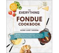 Rhonda Lauret Parkinson The Everything Fondue Cookbook (Tascabile)