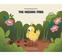 Rhonda Lee The Messenger Bird and the Missing Frog (Tascabile) Messenger Bird