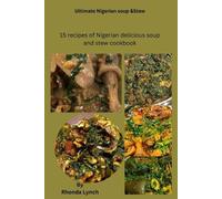 Rhonda Lynch Ultimate Nigerian soup and stew recipes (Tascabile)