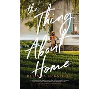 Rhonda McKnight The Thing About Home (Tascabile)