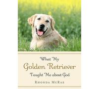 Rhonda McRae What My Golden Retriever Taught Me About God (Copertina rigida)
