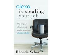Rhonda Scharf Alexa is Stealing Your Job (Tascabile)