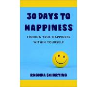 Rhonda Sciortino 30 Days to Happiness (Copertina rigida)