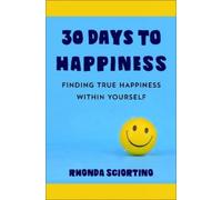 Rhonda Sciortino 30 Days to Happiness (Copertina rigida)