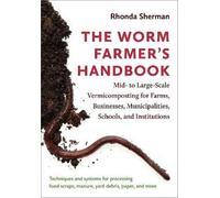 Rhonda Sherman The Worm Farmer’s Handbook (Tascabile)