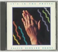 Rhone, Calvin Bernard – It's in the Praise