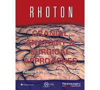 Rhoton Cranial Anatomy and Surgical Approaches