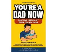 Rhowela A a Friel Pharmd You're a Dad Now. First-Time Pregnancy Guid (Tascabile)