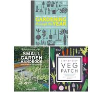 RHS Gardening Through the Year Collection 3 Books Set (RHS Gardening Through the Year, RHS Small Garden Handbook & RHS Step-by-Step Veg Patch)