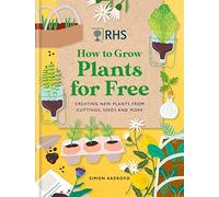 Simon Akeroyd RHS How to Grow Plants for Free (Copertina rigida)