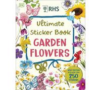 RHS Ultimate Sticker Book Garden Flowers: New Edition with More than 250 Stickers