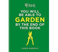 Simon Akeroyd RHS You Will Be Able to Garden By the End of Th (Copertina rigida)