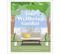 RHS Your Wellbeing Garden: How to Make Your Garden Good for You - Science,