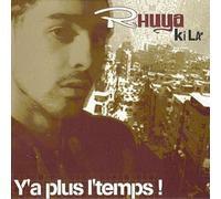 Rhuya Ki La - Ya plus l'temps !