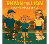 Rhyan the Lion Learns Pickleball