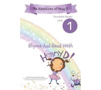 Rhyme And Read With Henny D!: The Adventures of Henny D