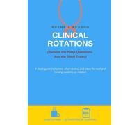 Rhyme and Reason Clinical Rotations: A study guid in rhymes, stories, jokes, and more for Med and Nursing students