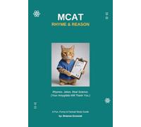 Rhyme and Reason MCAT Study Guide: Rhymes, Jokes, Acrostics, Acronyms, Quizzes and More