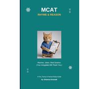 Rhyme and Reason MCAT Study Guide: Rhymes, Jokes, Acrostics, Acronyms, Quizzes and More