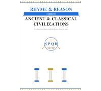 Rhyme & Reason Guide to Ancient & Classical Civilization: A College lLevel Guide in Rhymes, Short Stories, Acrostics and Jokes