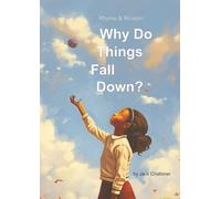 Rhyme & Reason: Why Do Things Fall Down?