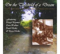 Rhymer, Hazel & Walker/Hicks/Hicks - On The Threshold Of A Dream: Unaccompanied Singing