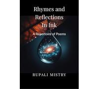 Rhymes and Reflections in Ink: A Repertoire of Poems
