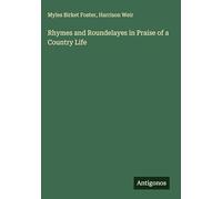 Rhymes and Roundelayes in Praise of a Country Life