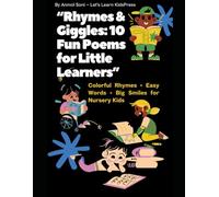 “Rhymes & Giggles: 10 Fun Poems for Little Learners”: Colorful Rhymes • Easy Words • Big Smiles for Nursery Kids