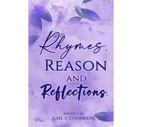 Rhymes Reason and Reflections