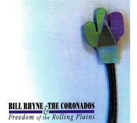 Rhyne, Bill & The Coronados - Freedom Of The Rolling Plains