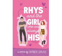 Rhys: and the girl who was always his