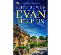Rhys Bowen EVAN HELP US a cozy Welsh village mystery (Tascabile)