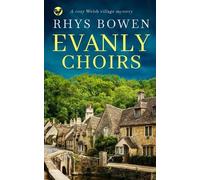 Rhys Bowen EVANLY CHOIRS a cozy Wlesh village mystery (Tascabile)