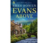 Rhys Bowen EVANS ABOVE a cozy Welsh village mystery (Tascabile) Constable Evans