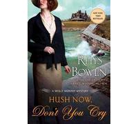 Rhys Bowen Hush Now, Don't You Cry (Tascabile) Molly Murphy Mysteries