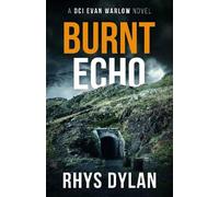 Rhys Dylan Burnt Echo (Tascabile) Black Beacons Murder Mystery