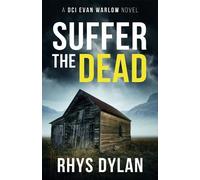 Rhys Dylan Suffer The Dead (Tascabile) Black Beacons British Murder Mystery