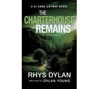 Rhys Dylan The Charterhouse Remains (Tascabile)