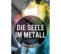 Rhys Ford Die Seele im Metall (Translation) (Tascabile)