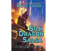 Rhys Ford Silk Dragon Salsa (Tascabile) Kai Gracen
